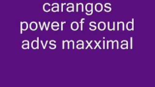 carangos power of sound advs maxximal [upl. by Ahso]