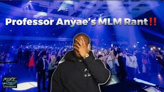 Professor Anyaes MLM Rant 🤬 [upl. by Gibbeon131]