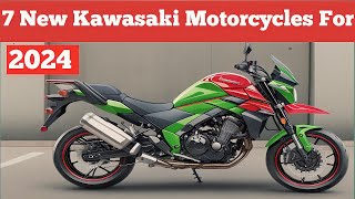 Top 7 NEW Kawasaki Motorcycles For 2024 [upl. by Annovad34]