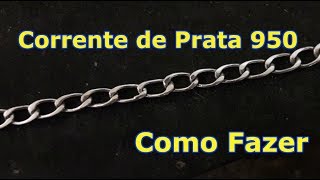 Corrente de Prata 950 Como Fazer [upl. by Koblas]