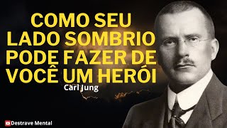 Como seu lado sombrio pode fazer de você um herói  Carl Jung [upl. by Adamik]