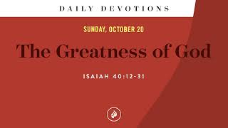 The Greatness of God – Daily Devotional [upl. by Chadabe]