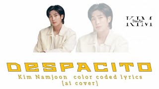 Kim NamjoonDESPACITO  Colour Coded Lyrics AI Cover [upl. by Lefkowitz720]