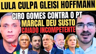 LULA REVOLTADO CULPA GLEISI HOFFMANN CIRO CONTRA O PT MARÇAL ASSUSTOU SP CAIADO GAYER CONSTANTINO [upl. by Alisha]