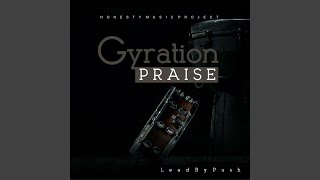 Gyration Praise [upl. by Orimlede]