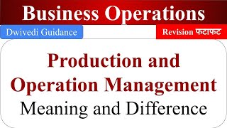 Production and operations management Differences Production management Operations management [upl. by Araes]