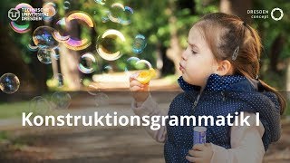 Konstruktionsgrammatik I Vorlesung quotKognitive Linguistikquot TU Dresden  GSW [upl. by Farrington]