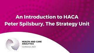 Peter Spilsbury introduces the Health and Care Analytics conference 2023 [upl. by Zeuqcaj]