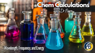 Chem Calculations Calculations with Wavelength Frequency and Energy [upl. by Dahaf]