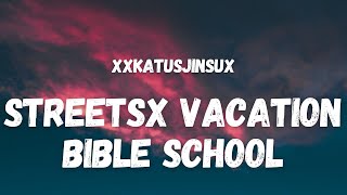 XXKATUSJINSUX  STREETSX VACATION BIBLE SCHOOL Lyrics TikTok Song [upl. by Niwrek]