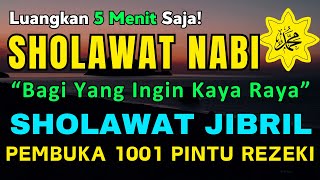 SHOLAWAT PENARIK REZEKI PALING DAHSYAT Sholawat Nabi Muhammad SAW SALAWAT JIBRIL PALING MERDU [upl. by Irrahs]