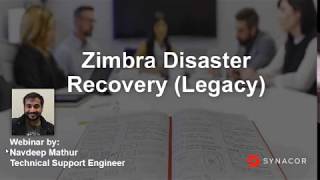 Webinar Zimbra Disaster Recovery DR Legacy [upl. by Benedikta440]