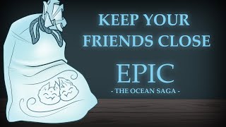 Keep Your Friends Close  EPIC The Musical Animatic [upl. by Rozele]