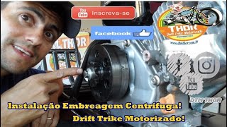 Instalação Embreagem Centrífuga Drift Trike Motorizado DTM THOR amp DTM R1 4º vídeo [upl. by Yeclek522]