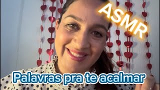 ASMR Palavras pra te acalmar [upl. by Fauman]