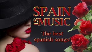 SPAIN IS MUSIC  the best Spanish songs [upl. by Lanza]