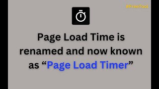 Page Load Time is renamed and now known as quotPage Load Timerquot  Free Tool to get webpage load time [upl. by Farrison]