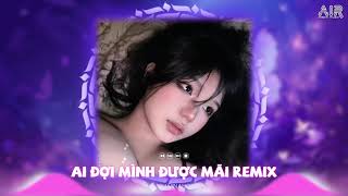 Ai Đợi Mình Được Mãi Remix  Style HuyPT ♫ Rồi Người Nào Đó Sẽ Yêu Em Thương Em Và Gần Em Hơn [upl. by Reba]