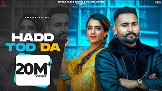 New Punjabi Songs 2024  Hadd Tod Da Official Video Hunar Sidhu  Ritu  Latest Punjabi Songs 2024 [upl. by Martie]