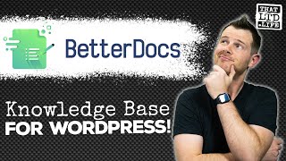 Add A Knowledge Base To WordPress  BetterDocs First Impressions [upl. by Selrhc]