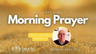 The Oblate Family Morning Prayer Monday 15th April 2024 [upl. by Shaper]