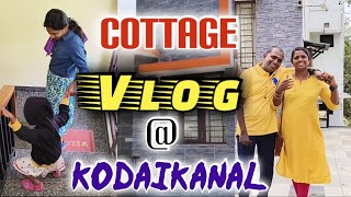 Kodaikanal Cottage Vlog  VGR Cottage  Family Vlog vlog family kodaikanal trending [upl. by Walliw]