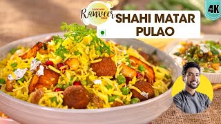 Shahi Pulao  शाही पुलाव ।मटर amp कोफ्ते पुलाव की नायाब रेसिपी  Matar ka Raita  Chef Ranveer Brar [upl. by Aylsworth]