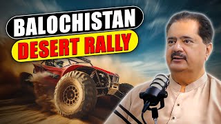 Balochistan Dessert Rally  Balochistans Hospitality  ft Nabil Gabol  Digitales  Clips [upl. by Okime477]