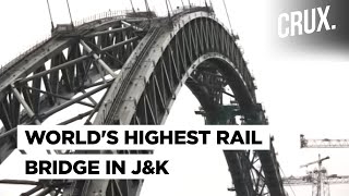 India Builds Worlds Highest Chenab Railway Bridge in Jammu amp Kashmir  CRUX [upl. by Orian]