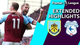 Burnley v Cardiff City  PREMIER LEAGUE EXTENDED HIGHLIGHTS  41319  NBC Sports [upl. by Ehpotsirhc]