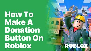 how to make a Donation Button for any donation game Mobile on Roblox😂 [upl. by Babara]