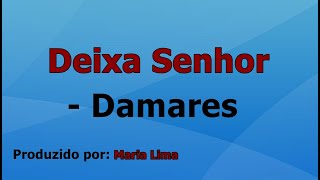 Deixa Senhor  Damares playback com letra [upl. by Bonns527]