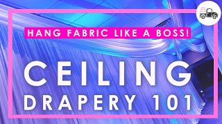 CEILING DRAPERY 101 BEGINNER GUIDE ON HOW TO HANG FABRIC [upl. by Tai]