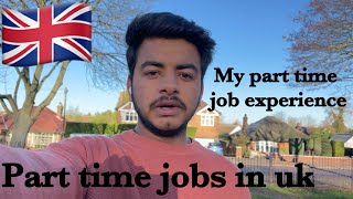 Part time jobs in uk  my experience in part time job full detail in Hindi [upl. by Lleruj505]