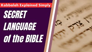 Secret Language of the Bible  Kabbalah Explained Simply [upl. by Lonni]