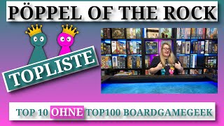 👑Pöppel of the Rock🗻  Die etwas andere 🔝TOPLISTE🔝 Top10 ohne Top100 BGG 🎲20🎲 [upl. by Schonthal]