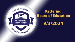 Kettering Board of Education Work Session 932024 [upl. by Hutchinson]