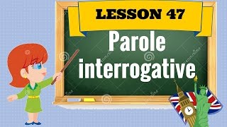 Corso di inglese 47 PAROLE INTERROGATIVE [upl. by Lowrie]