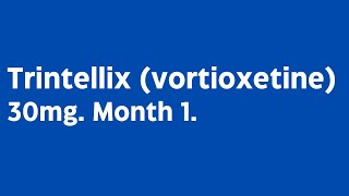 Trintellix  vortioxetine at 30mg month 1 [upl. by Aihsoem680]