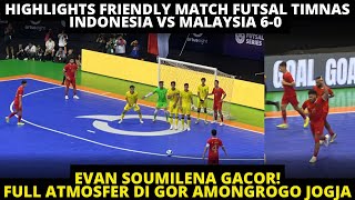 HIGHLIGHTS TIMNAS FUTSAL INDONESIA VS MALAYSIA EVAN SOUMILENA GACOR FULL DUKUNGAN SUPORTER TIMNAS [upl. by Peti]