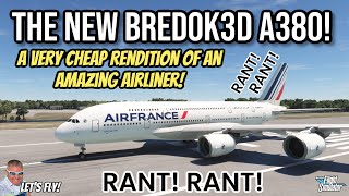 The New Bredok3d A380 STAY AWAY Absolute Junk Full Review Microsoft Flight Simulator Xbox [upl. by Iveksarap]