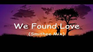 Venus Jones  We Found Love Smithee Mix HD [upl. by Hodgson]