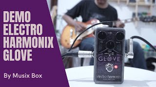 REVIEW ELECTRO HARMONIX GLOVE OVERDRIVE PEDAL  MUSIX BOX DEMO [upl. by Munn]