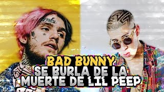 BAD BUNNY SE BURLA DE LA MUERTE DE LIL PEEP EN SU PRÓXIMA CANCIÓN [upl. by Enitsirt]