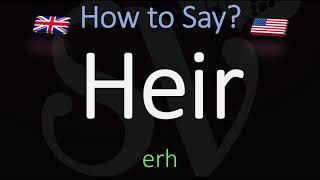 How to Pronounce Heir CORRECTLY Meaning amp Pronunciation [upl. by Amoritta]