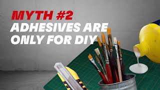 Myth Adhesives are only for DIY [upl. by Harrak]