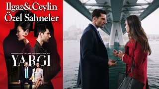 Yargı 10 Bölüm  Ilgaz amp Ceylin Özel Sahneler [upl. by Woodcock]