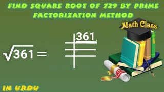 Find Square Root by Prime Factorization Method in Urdu Square Root of 361 √361 [upl. by Judus]