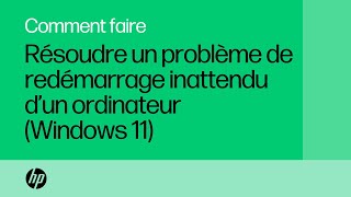 Comment résoudre un problème de redémarrage inattendu d’un ordinateur HP sous Windows 11 HP Support [upl. by Deron]