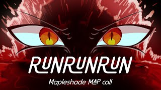 RUNRUNRUN  Mapleshade MAP call  122 parts OPEN [upl. by Roti]